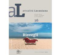 Attualità lacaniana. Rivista della Scuola Lacaniana di Psicoanalisi. Vol. 26: Risvegli.