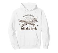 Attualmente Feral Still The Bride Bachelorette Fox Felpa con Cappuccio
