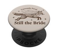 Attualmente Feral Still the Bride Bachelorette Fox PopSockets PopGrip Adesivo