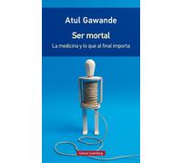 Atul Gawande Alejandro Ser mortal- rústica: La medicina y lo que a (Tascabile)