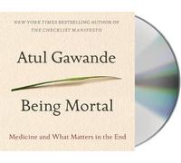 Atul Gawande Being Mortal (CD)