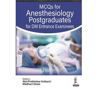 Atul Prabhakar Kulka MCQs for Anesthesiology Postgraduates for DM E (Tascabile)