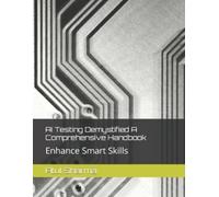 Atul Sharma AI Testing Demystified A Comprehensive Handbook (Tascabile)