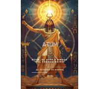 ATUM: El Alfa y Omega del Cosmos