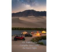 ATV Trails Lead to Campfire Tales Under the Starry Night: Building Family Memories