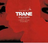 ATZMON, GILAD & THE ORIEN - SPIRIT OF TRANE