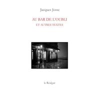 Au bar de l'oubli: Et autres textes