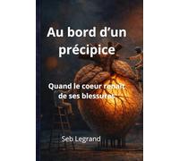 Au bord d’un précipice: Quand le cœur renaît de ses blessures