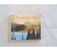 Au Bord De La Riviere & Harmonie Par La Musique Et La Nature - Au bord de la riviere