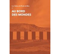 Au bord des mondes: Les Cahiers de l'École de Blois n°24