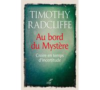 Au bord du Mystère: Croire en temps d'incertitude