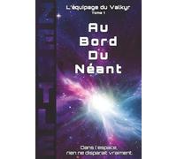 Au Bord Du Néant: L’Équipage Du Valkyr - Tome 1