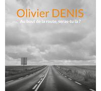 Au bout de la route, seras-tu là ?