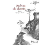 Au bout du chemin - Lettres à Jacques Brault