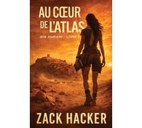 Au C¿ur de l'Atlas: Un Thriller Archéologique