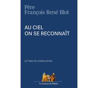 Au Ciel, on se reconnaît, Père François-René Plot
