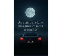 Au clair de la lune, mes amis les mots
