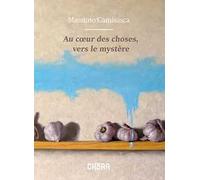 Au coeur des choses, vers le mystère