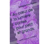 Au cœur de la lumière contes pour petit et grands
