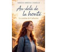 Au-delà de la Honte - Le Combat de Catherine