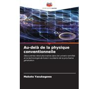 Au-delà de la physique conventionnelle: Découvertes révolutionnaires dans les univers ramifiés et la technologie de fusion nucléaire de la prochaine génération