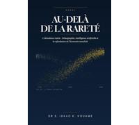 Au-delà de la rareté: L'abondance trahie - Démographie, intelligence artificielle et la refondation de l'économie mondiale