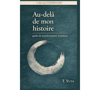 Au-delà de mon histoire: Qui suis-je vraiment?: 6