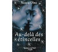 Au-delà des étincelles: Une romance tourmentée et passionnelle où les secrets défient les émotions...