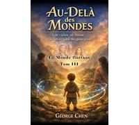 Au-Delà des Mondes: Une vallée, un enfant et le lien invisible des générations