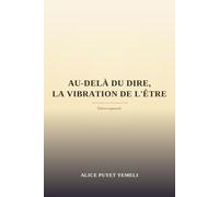 Au-delà du dire ,la vibration de l'être