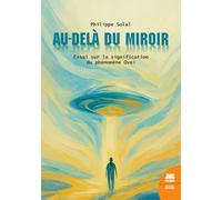 Au-delà du miroir - Essai sur la signification du phénomène Ovni