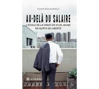 Au-delà du salaire: L'école de la vraie vie d'un jeune en quête de liberté