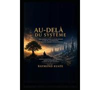 AU-DELÀ DU SYSTÈME: Maat, Ubuntu, l'IA et la civilisation du sens