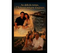 "Au-delà du temps, l'Amour return toujours": "Una raccolta di cinque racconti d'Amore"