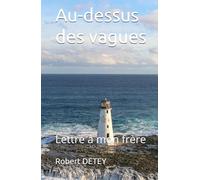 Au-dessus des vagues: Lettre à mon frère