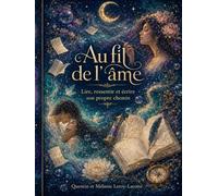 Au fil de l’âme: Lire, ressentir et écrire son propre chemin