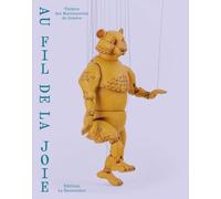Au fil de la joie: Théâtre des Marionnettes de Genève