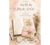 AU FIL DE MA VIE: Le carnet de souvenirs & Héritage