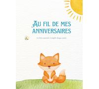Au Fil de Mes Anniversaires: Un livre souvenir à remplir chaque année.