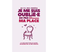 Au fil des années, je me suis oublié·e: 80 PAS pour reprendre MA place