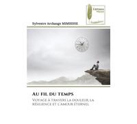 Au fil du temps: Voyage à travers la douleur, la résilience et l'amour éternel