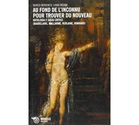 Au fond de l'inconnu pour trouver du nouveau. Antologia e saggi critici (Baudelaire, Mallarmè, Verlaine, Rimbaud)