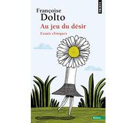 Au Jeu Du Desir. Essais Cliniques