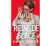 Au lit avec la Reine de Glace: Une romance lesbienne sapphique de rivales à amantes et de proximité forcée