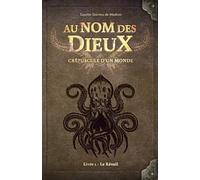 Au nom des Dieux - Crépuscule d'un monde Livre 1 : le Réveil