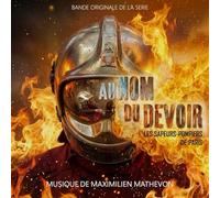 AU NOM DU DEVOIR SAPEURS POMPIERS DE PARIS BANDE ORIGINALE DE LA SERIE