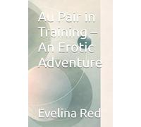 Au Pair in Training - An Erotic Adventure