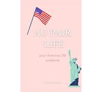 Au Pair Life: Your American life notebook