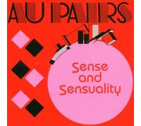 Au Pairs - Sense and Sensuality