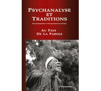 Au pays de la parole: Des psychanalystes et des psychiatres en Afrique